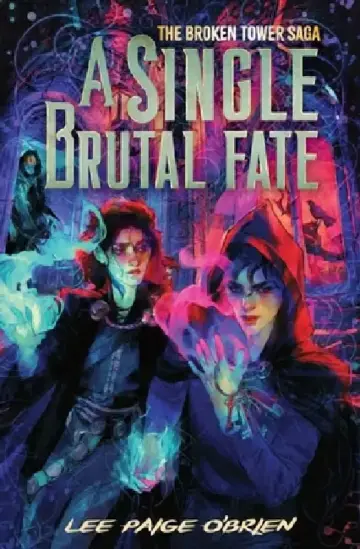 Cover of A Single Brutal Fate (the Broken Tower Book #2)