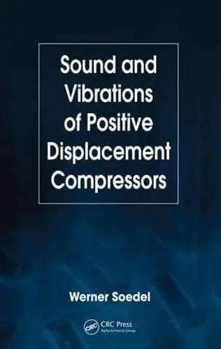 Cover of Sound and Vibrations of Positive Displacement Compressors