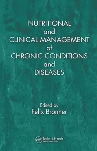 Cover of Nutritional and Clinical Management of Chronic Conditions and Diseases