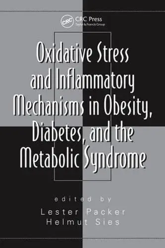 Cover of Oxidative Stress and Inflammatory Mechanisms in Obesity, Diabetes, and the Metabolic Syndrome