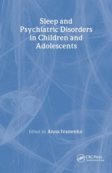 Cover of Sleep and Psychiatric Disorders in Children and Adolescents