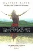 Cover of Cmo Llegar a Ser Una Mujer de Oracin