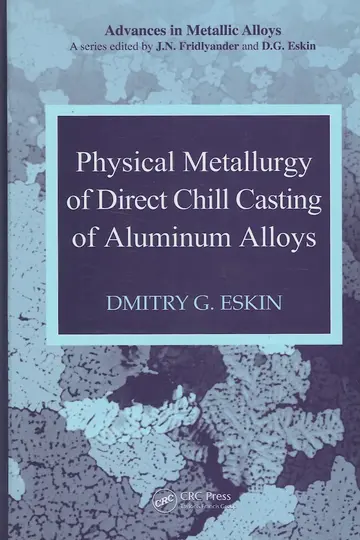 Cover of Physical Metallurgy of Direct Chill Casting of Aluminum Alloys