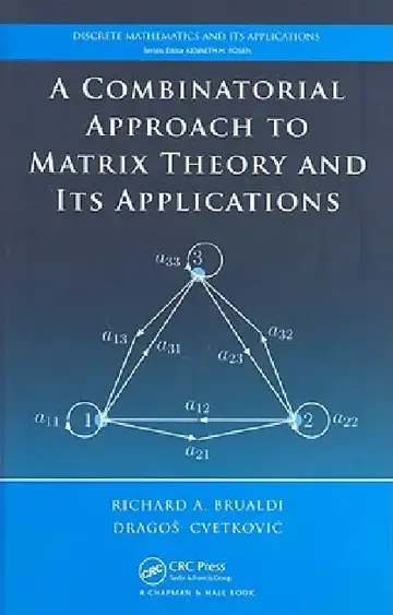 Cover of A Combinatorial Approach to Matrix Theory and Its Applications