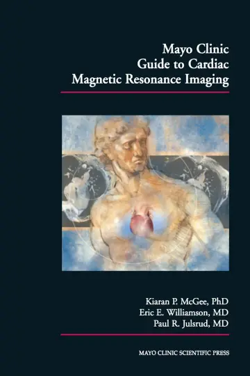 Cover of Mayo Clinic Guide to Cardiac Magnetic Resonance Imaging