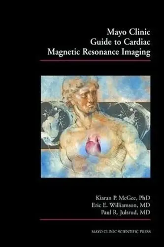 Cover of Mayo Clinic Guide to Cardiac Magentic Resonance Imaging