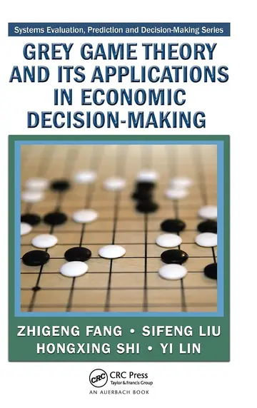 Cover of Grey Game Theory and Its Applications in Economic Decision-making