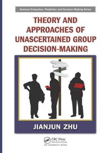 Cover of Theory and Approaches of Unascertained Group Decision-Making