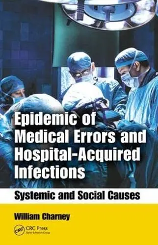 Cover of Epidemic of Medical Errors and Hospital-Acquired Infections