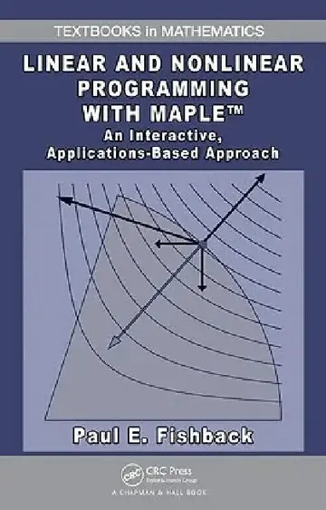 Cover of Linear and Nonlinear Programming with Maple