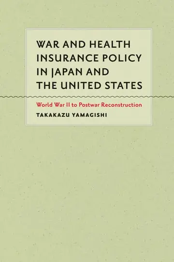 Cover of War and Health Insurance Policy in Japan and the United States