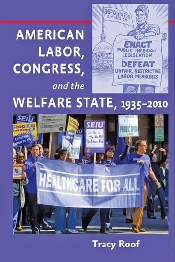 Cover of American Labor, Congress, and the Welfare State, 1935-2010
