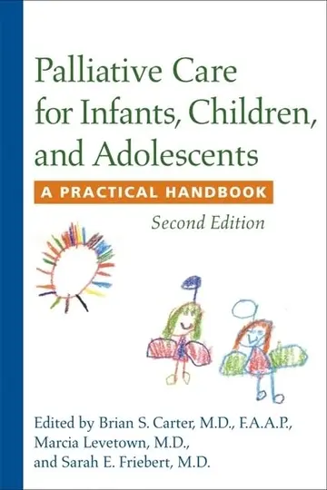 Cover of Palliative Care for Infants, Children and Adolescents – A Practical Handbook 2e