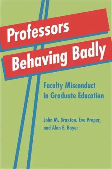 Cover of Professors Behaving Badly – Faculty Misconduct in Graduate Education