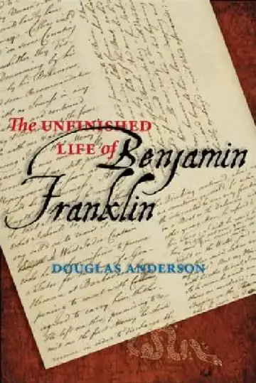 Cover of The Unfinished Life of Benjamin Franklin