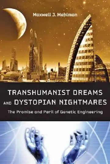 Cover of Transhumanist Dreams and Dystopian Nightmares