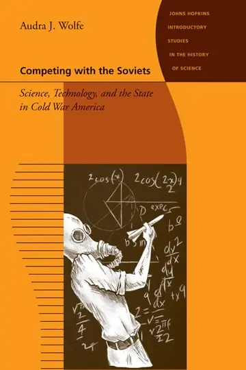 Cover of Competing with the Soviets – Science, Technology, and the State in Cold War America