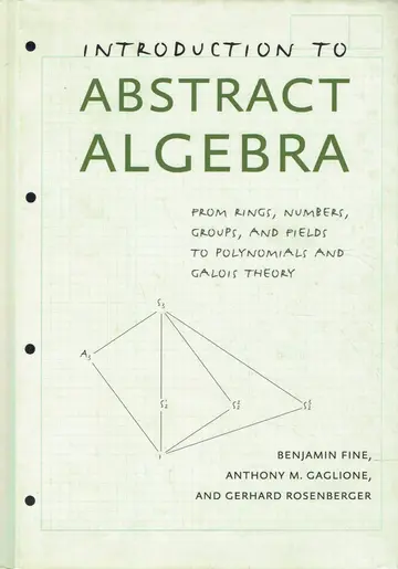 Cover of Introduction to Abstract Algebra – From Rings, Numbers, Groups, and Fields to Polynomials and Galois Theory