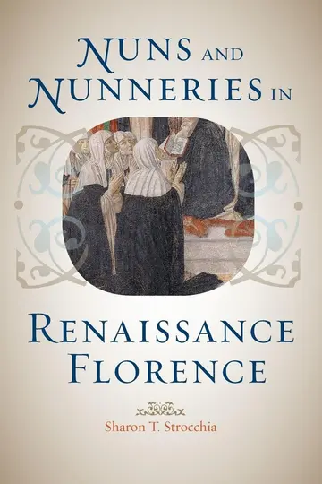 Cover of Nuns and Nunneries in Renaissance Florence