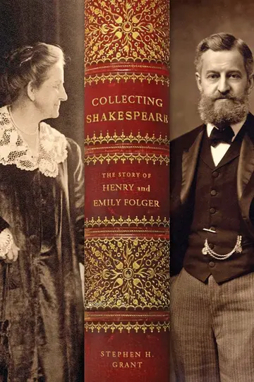 Cover of Collecting Shakespeare the Story of Henry and Emily Folger