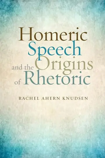 Cover of Homeric Speech and the Origins of Rhetoric