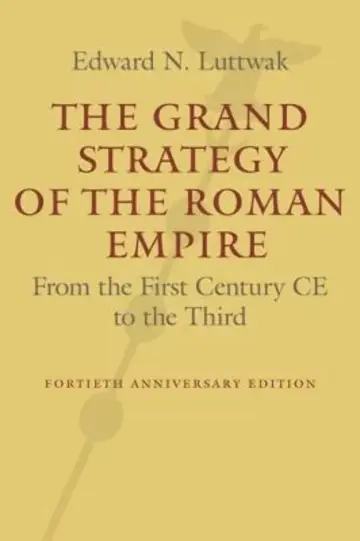 Cover of The Grand Strategy of the Roman Empire – From the First Century CE to the Third