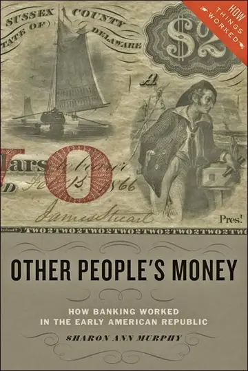 Cover of Other People`s Money - How Banking Worked in the Early American Republic