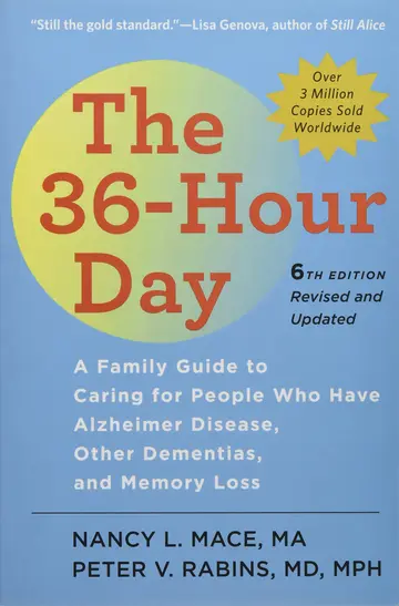 Cover of The 36–Hour Day – A Family Guide to Caring for People Who Have Alzheimer Disease, Other Dementias, and Memory Loss 6e