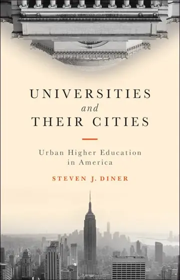Cover of Universities and Their Cities – Urban Higher Education in America