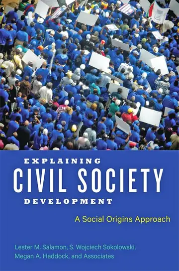 Cover of Explaining Civil Society Development – A Social Origins Approach