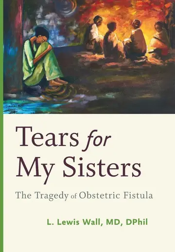 Cover of Tears for My Sisters – The Tragedy of Obstetric Fistula