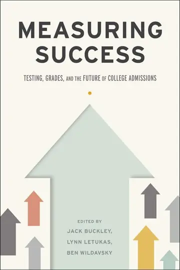 Cover of Measuring Success – Testing, Grades, and the Future of College Admissions