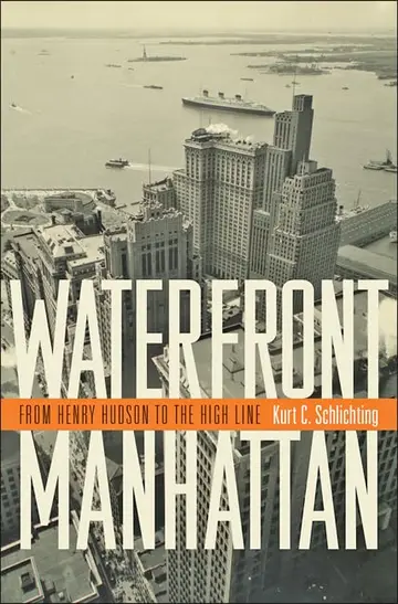 Cover of Waterfront Manhattan – From Henry Hudson to the High Line