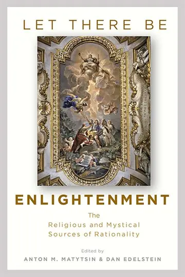 Cover of Let There Be Enlightenment – The Religious and Mystical Sources of Rationality