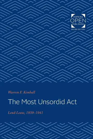 Cover of The Most Unsordid Act – Lend–Lease, 1939–1941