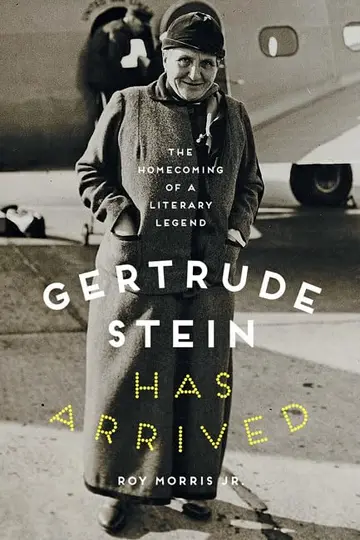 Cover of Gertrude Stein Has Arrived – The Homecoming of a Literary Legend