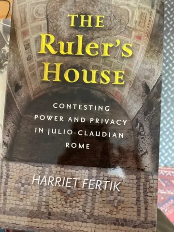 Cover of The Ruler`s House – Contesting Power and Privacy in Julio–Claudian Rome