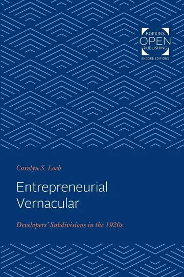 Cover of Entrepreneurial Vernacular – Developers` Subdivisions in the 1920s