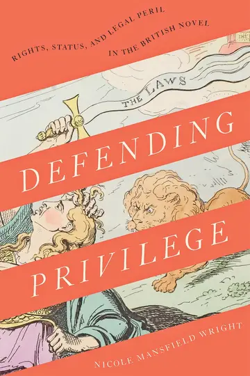 Cover of Defending Privilege – Rights, Status, and Legal Peril in the British Novel