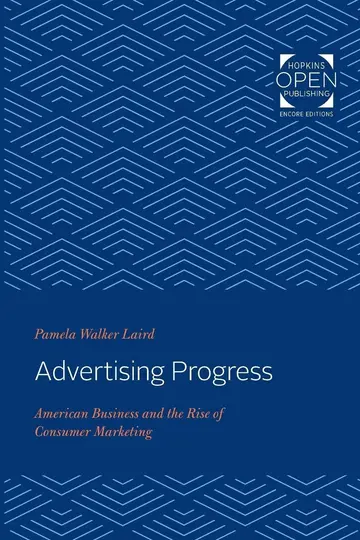 Cover of Advertising Progress – American Business and the Rise of Consumer Marketing