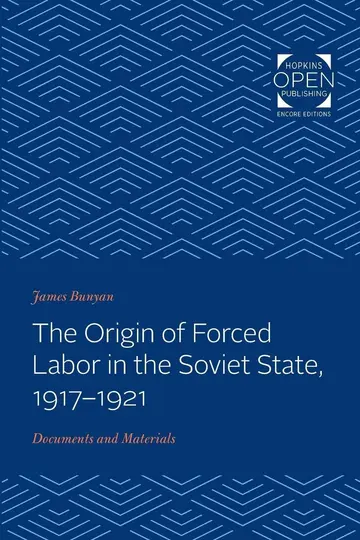 Cover of The Origin of Forced Labor in the Soviet State, – Documents and Materials