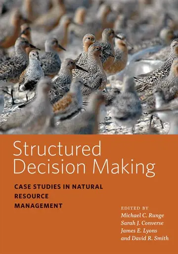 Cover of Structured Decision Making – Case Studies in Natural Resource Management