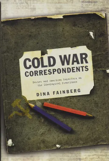 Cover of Cold War Correspondents – Soviet and American Reporters on the Ideological Frontlines