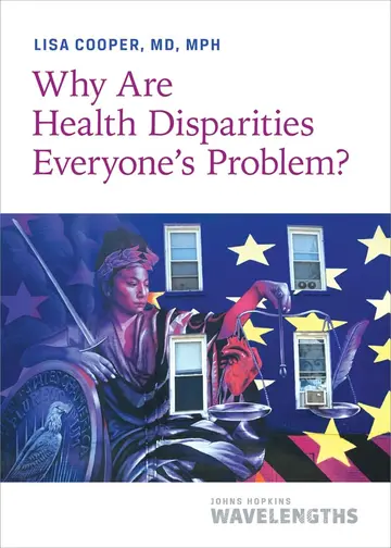 Cover of Why Are Health Disparities Everyone's Problem?