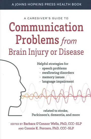 Cover of A Caregiver's Guide to Communication Problems from Brain Injury or Disease