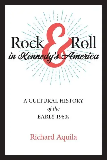 Cover of Rock & Roll in Kennedy's America
