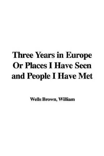 Cover of Three Years in Europe or Places I Have Seen and People I Have Met