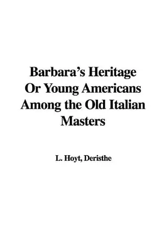 Cover of Barbara's Heritage or Young Americans Among the Old Italian Masters