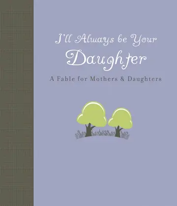 Cover of I'll Always Be Your Daughter