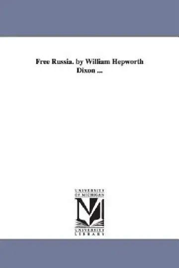 Cover of Free Russia. by William Hepworth Dixon ...